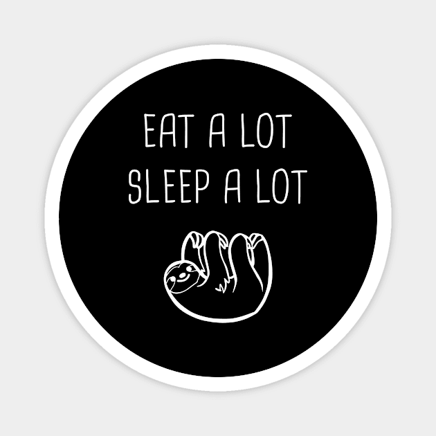 Eat a lot sleep a lot Magnet by hoopoe